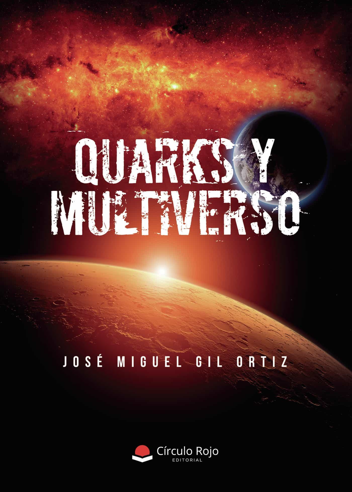 Portada del Libro Quarks Y Multiverso de Jose Miguel Gil Ortiz - 9788413389882