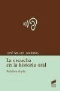 Portada del Libro La Escucha En La Historia Oral de Jose Miguel Marinas Herreros - 9788497564786
