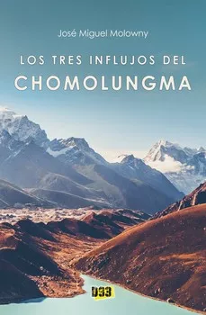Portada del Libro Los Tres Influjos Del Chomolungma de Jose Miguel Molowny - 9788417895112