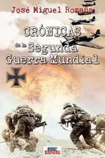 Portada del Libro Cronicas De La Segunda Guerra Mundial de Jose Miguel Romaña - 9788415074748