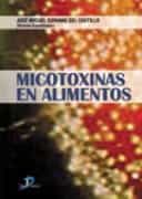 Portada del Libro Micotoxinas En Alimentos de Jose Miguel Soriano Del Castillo - 9788479788087