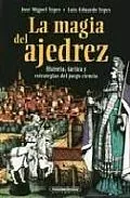 Portada del Libro La Magia Del Ajedrez de Jose Miguel Yepes - 9789583007132