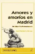 Portada del Libro Amores Y Amorios En Madrid: De Felipe Iv A Pastora Imperio de Jose Montero Alonso - 9788496470118