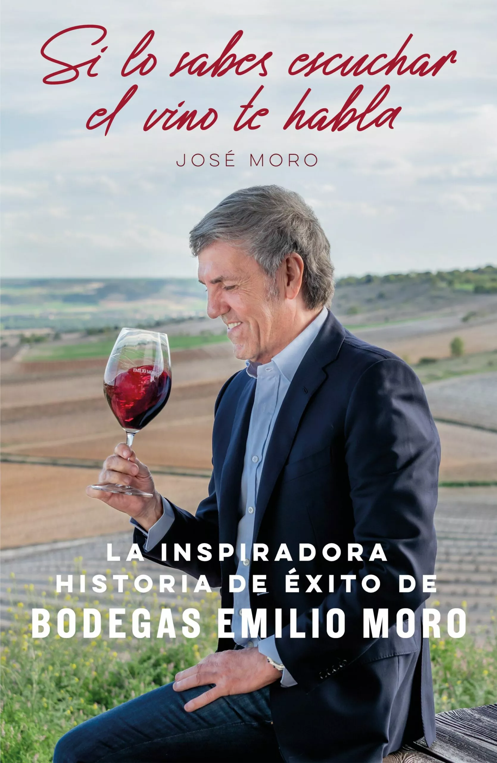 Portada del Libro Si Lo Sabes Escuchar El Vino Te Habla de Jose Moro - 9788498754933