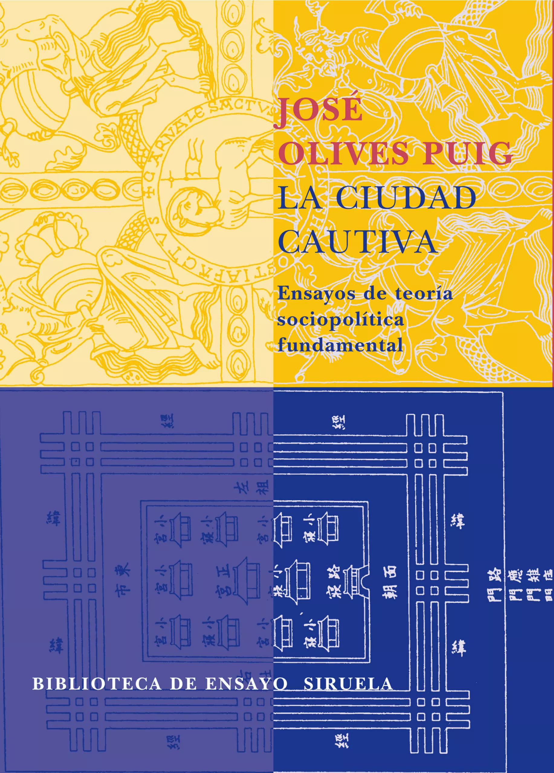 Portada del Libro La Ciudad Cautiva: Ensayos De Teoria Sociopolitica Fundamental de Jose Olives Puig - 9788478449378