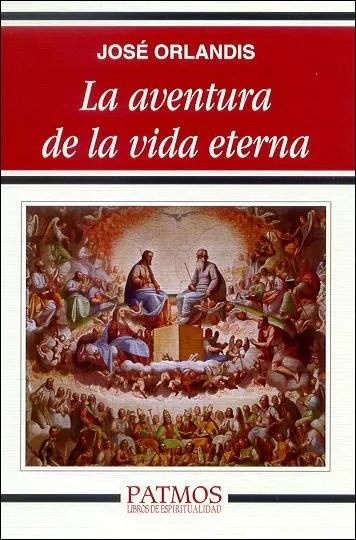 Portada del Libro La Aventura De La Vida Eterna de Jose Orlandis - 9788432135316