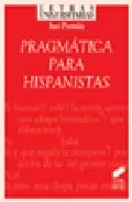 Portada del Libro Pragmatica Para Hispanistas de Jose Portoles Lazaro - 9788497562652