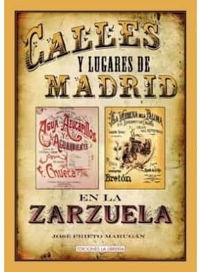 Portada del Libro Calles Y Lugares De Madrid En La Zarzuela de Jose Prieto Marugan - 9788496470743