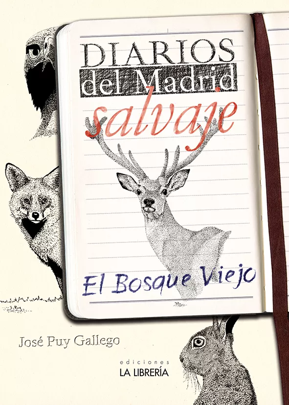 Portada del Libro Diarios Del Madrid Salvaje; El Bosque Viejo de Jose Puy Gallego - 9788498734225