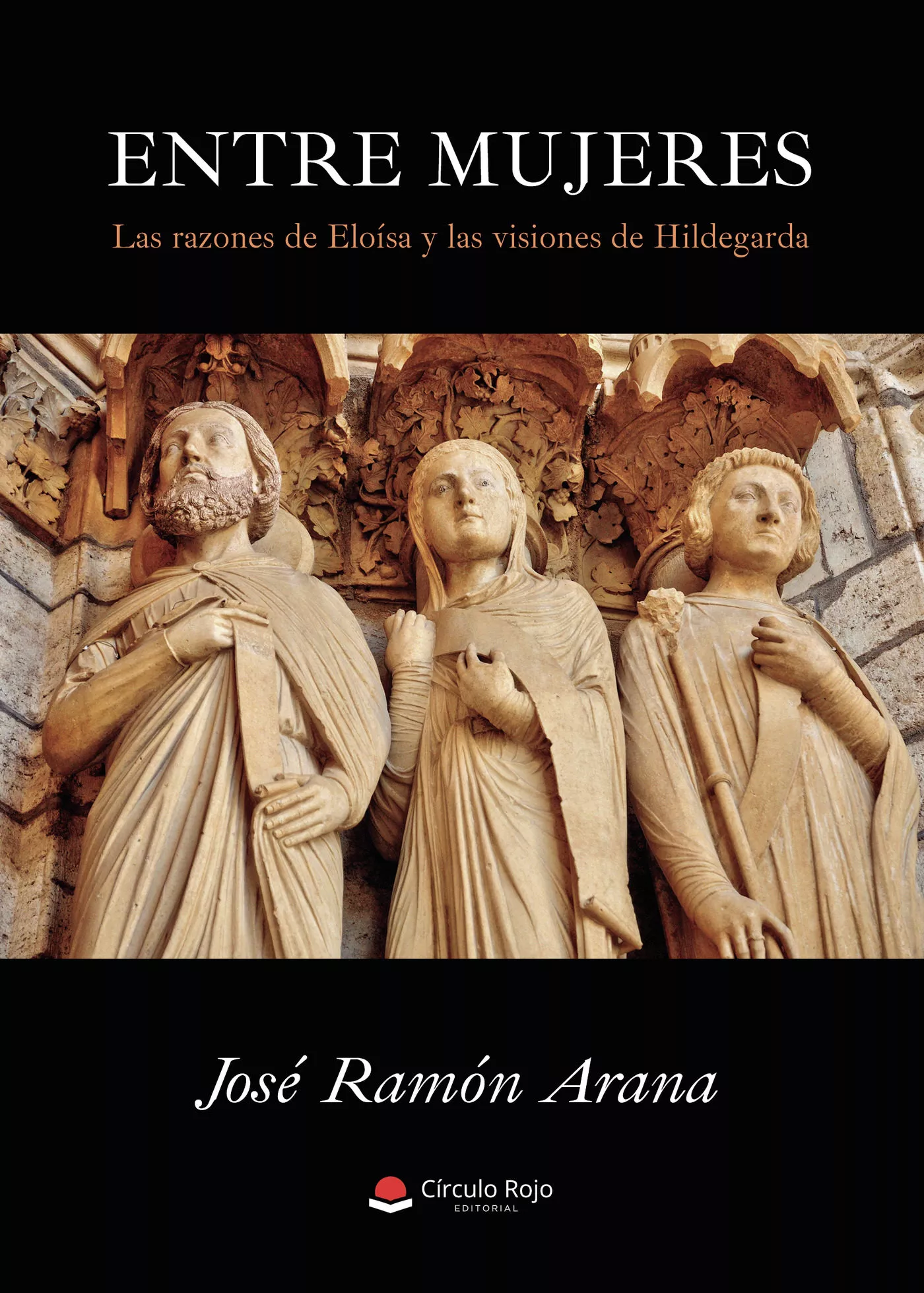 Portada del Libro Entre Mujeres de Jose Ramon Arana - 9788413318103