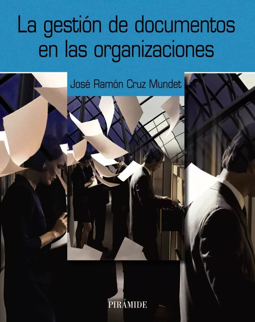 Portada del Libro La Gestion De Documentos En Las Organizaciones de Jose Ramon Cruz Mundet - 9788436820652