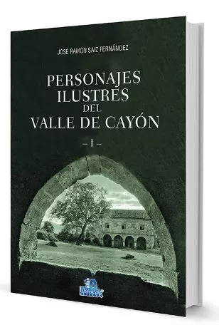 Portada del Libro Personajes Ilustres Del Valle De Cayon - I - de Jose Ramon Saiz Fernandez - 9788412022506