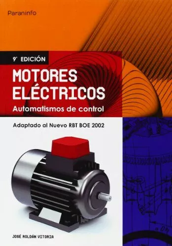 Portada del Libro Motores Electricos: Automatismos De Control (9ª Ed.) de Jose Roldan Viloria - 9788428328982