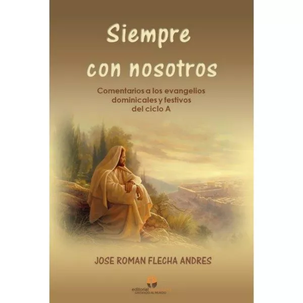 Portada del Libro Siempre Con Nosotros: Comentarios A Los Evangelios Dominicales Y Festi de Jose Roman Flecha Andres - 9788412013337
