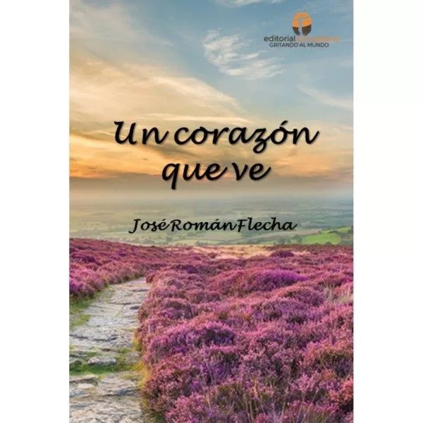 Portada del Libro Un Corazon Que Ve de Jose Roman Flecha Andres - 9788412013320