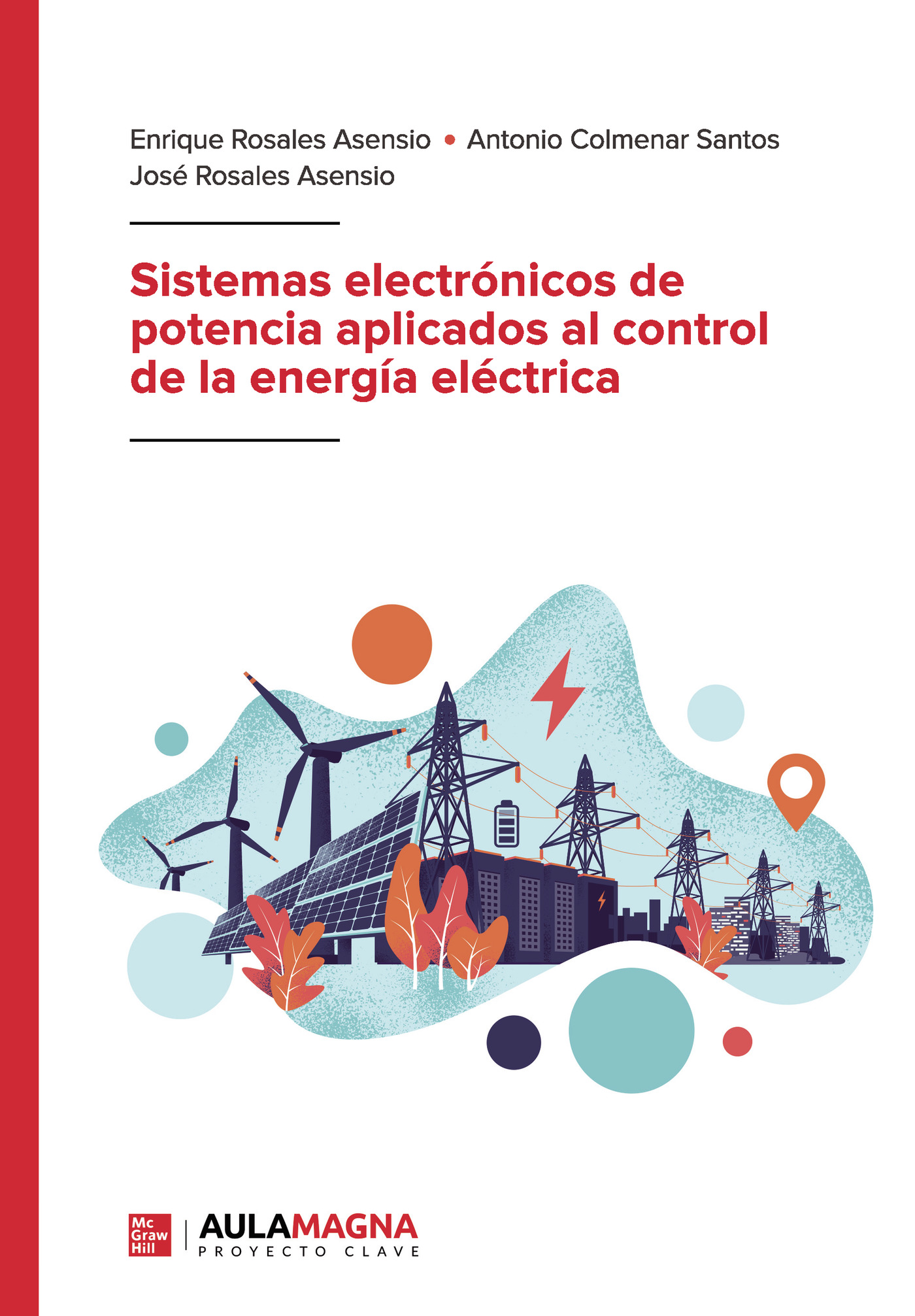 Portada del Libro Sistemas Electrónicos De Potencia Aplicados Al Control De La Ener Gía de Jose Rosales Asensio - 9788417979324