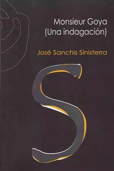 Portada del Libro Monsieur Goya de Jose Sanchis Sinisterra - 9788494869167