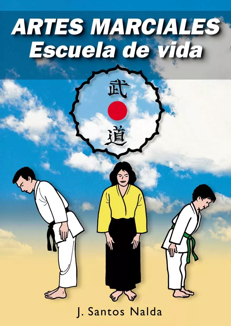 Portada del Libro Artes Marciales: Escuela De Vida de Jose Santos Nalda Albiac - 9788420303895