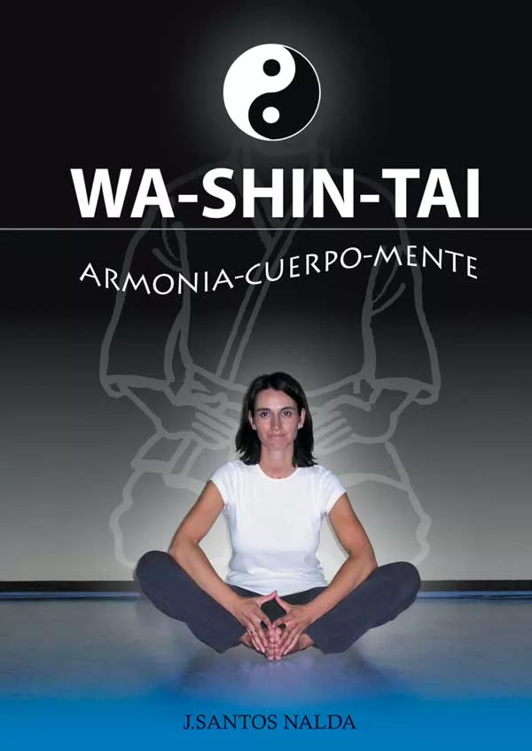 Portada del Libro Wa-Shin-Tai: Armonia-Cuerpo-Mente de Jose Santos Nalda - 9788420304342