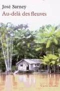 Portada del Libro Au-Dela Des Fleuves de Jose Sarney - 9782710327745