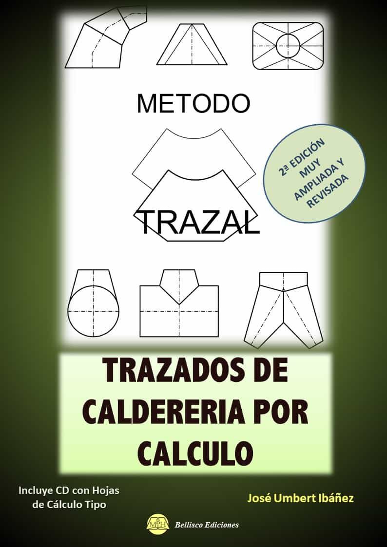 Portada del Libro Trazados De Caldereria Por Calculo. Teoría Y Práctica - Método Trazal de Jose Umbert Ibañez - 9788412017694