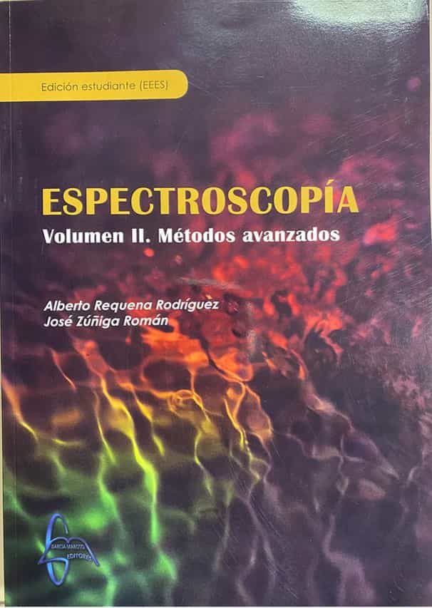 Portada del Libro Espectroscopía: (Vol. Ii.) Métodos Avanzados de Jose Zuñiga Roman - 9788417969233