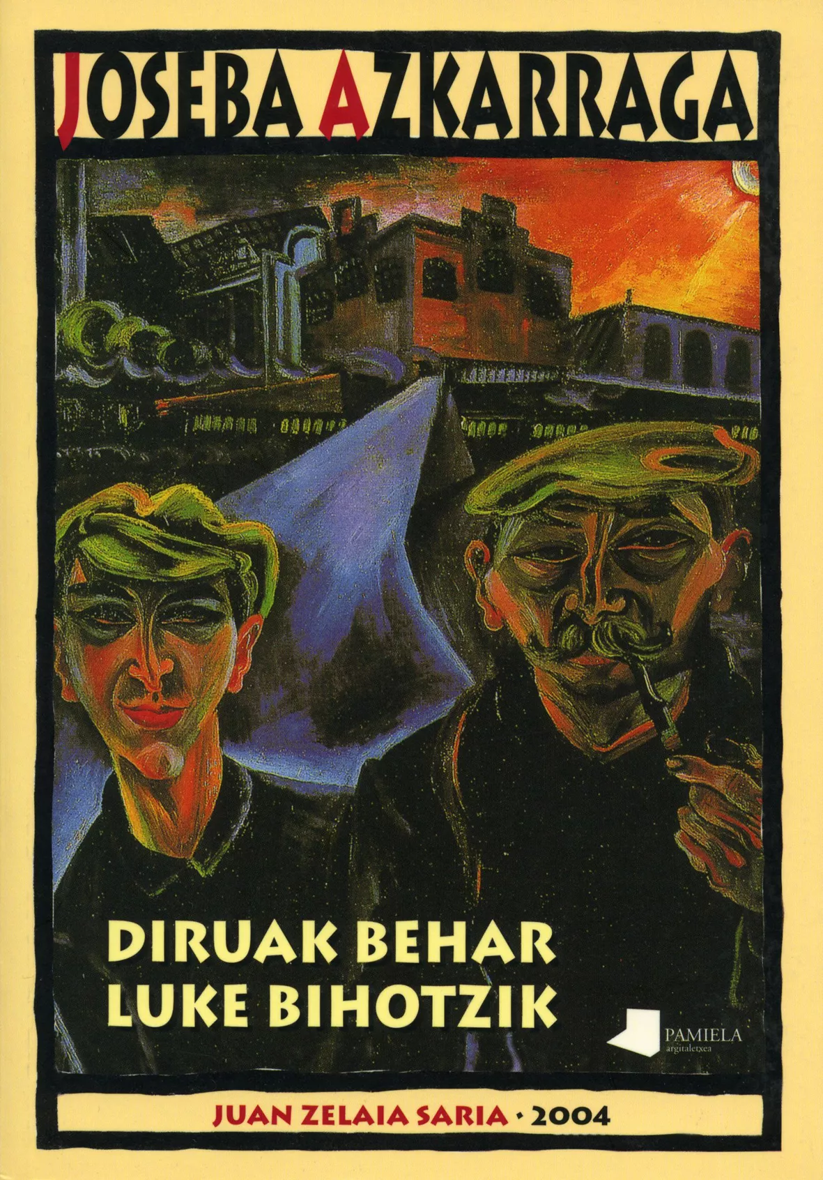 Portada del Libro Diruak Behar Luke Bihotzik de Joseba Azkarraga - 9788476814390