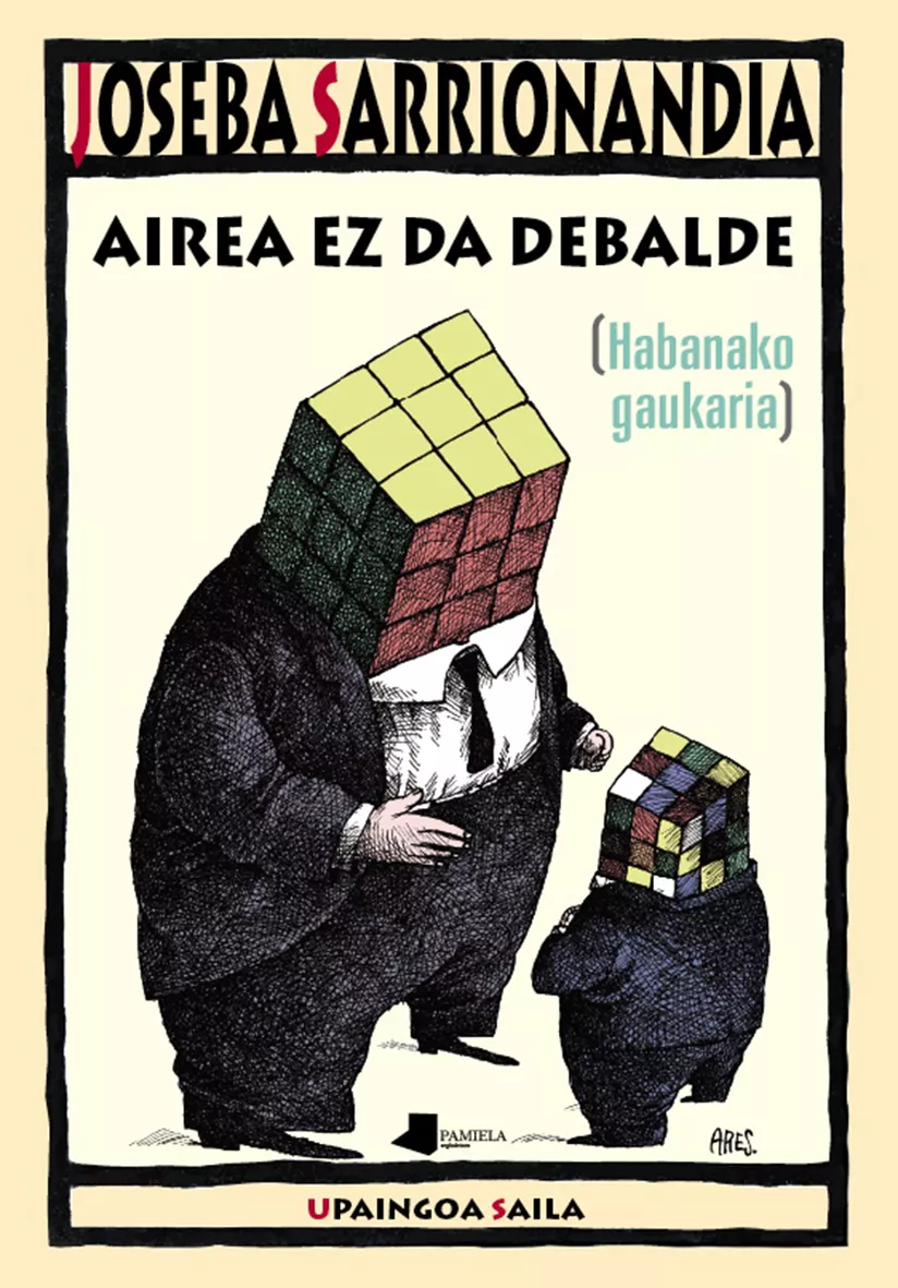 Portada del Libro Airea Ez Da Debalde (Habanako Gaukaria) de Joseba Sarrionandia - 9788491721352
