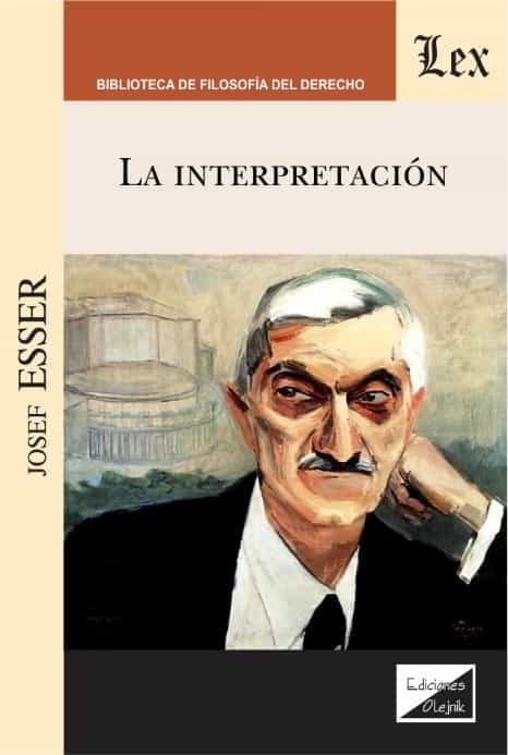 Portada del Libro La Interpretacion de Josef Esser - 9789563927450