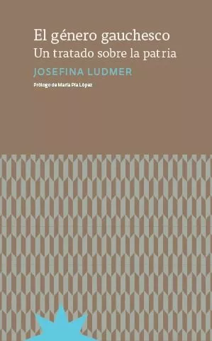 Portada del Libro El Género Gauchesco de Josefina Ludmer - 9789877121674