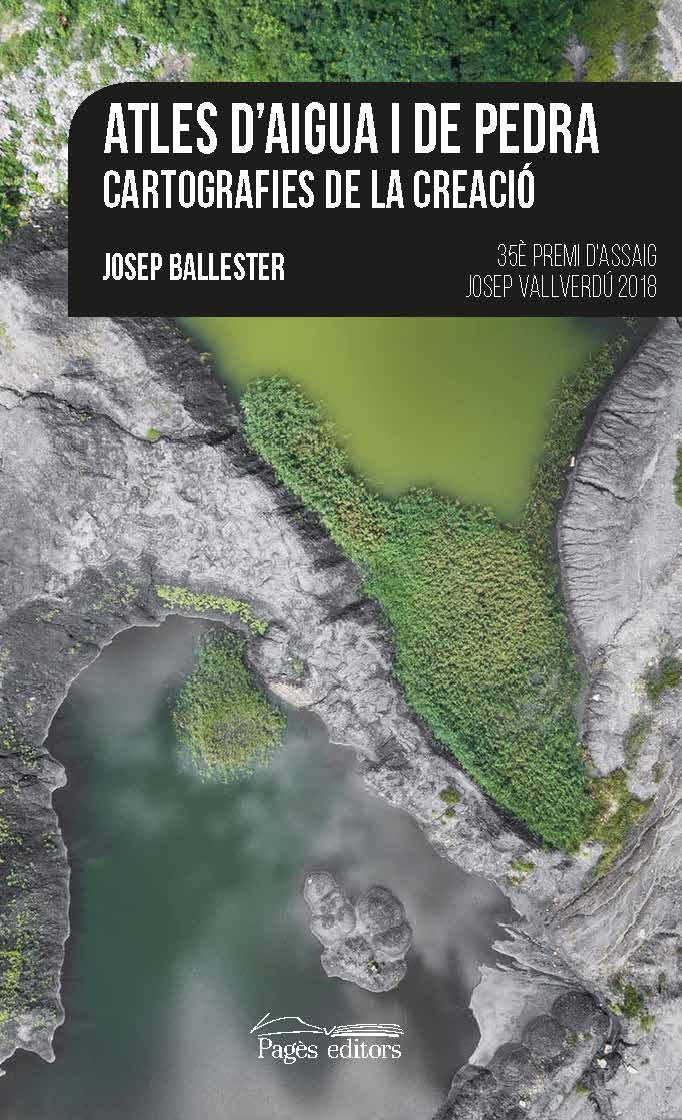 Portada del Libro Atles D Aigua I De Pedra: Cartografies De La Creacio de Josep Ballester Roca - 9788413031125