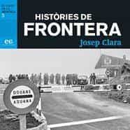 Portada del Libro Histories De Frontera de Josep Clara - 9788494993336