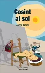 Portada del Libro Cosint Al Sol de Josep Coma - 9788497792639