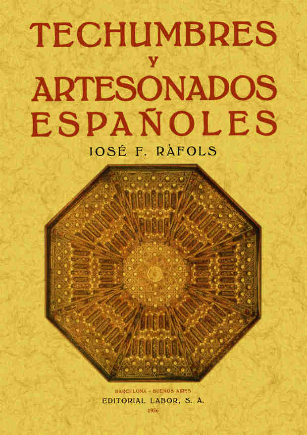 Portada del Libro Techumbres Y Artesonados Españoles (Reprod. Facsimil De La Ed. De Barc de Josep F. Rafols I Fontanals - 9788497612111