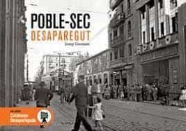 Portada del Libro Poble-Sec Desaparegut de Josep Guzman Vila - 9788417432614
