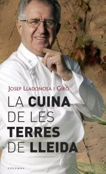Portada del Libro La Cuina De Les Terres De Lleida de Josep Lladonosa - 9788466407106