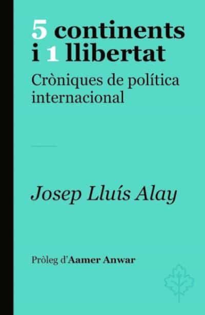 Portada del Libro 5 Continents I 1 Llibertat de Josep Lluis Alay - 9788415315773