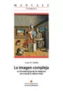 Portada del Libro La Imagen Compleja: La Fenomenologia De Las Imagenes En La Era De La C de Josep M. Catala - 9788449023972