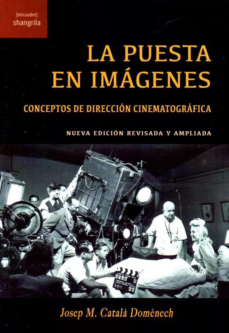 Portada del Libro La Puesta En Imagenes. Conceptos De Direccion Cinematografica de Josep M. Catala - 9788412077537