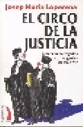 Portada del Libro El Circo De La Justicia de Josep Maria Loperena - 9788496495159