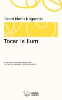 Portada del Libro Tocar La Llum de Josep Maria Nogueras Masana - 9788413031798