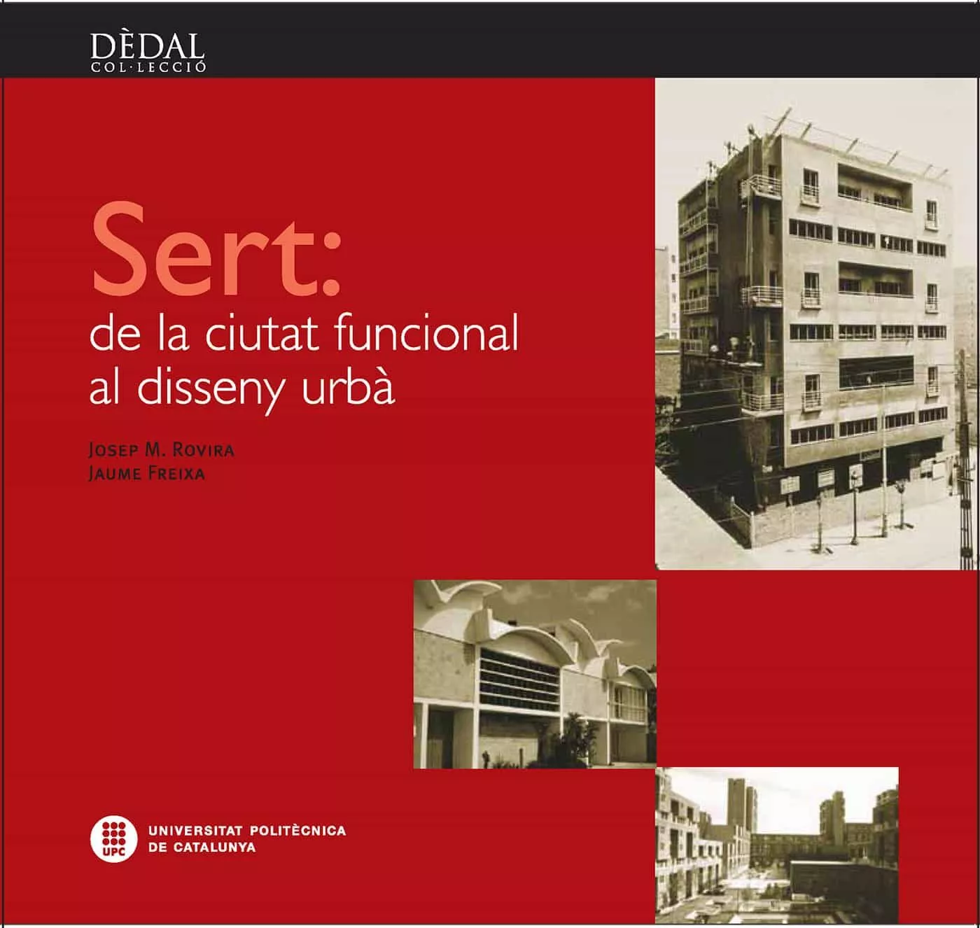 Portada del Libro Sert: De La Ciutat Funcional Al Disseny Urba de Josep Maria Rovira - 9788483019016