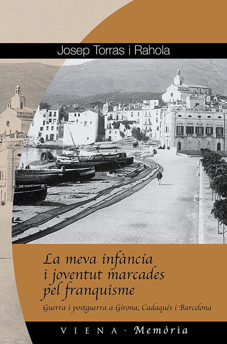 Portada del Libro La Meva Infancia I Joventut Marcades Pel Franquime: Guerra I Post Guer de Josep Maria Torras - 9788483304402