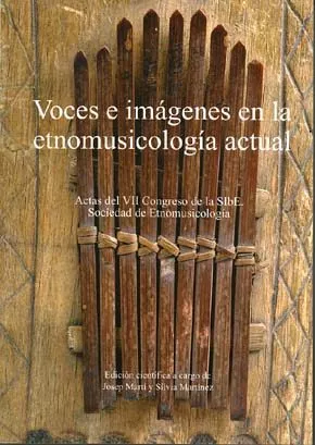 Portada del Libro Voces E Imagenes En La Etnomusicologia Actual: Actas Del Vii Cong Reso de Josep Marti - 9788481812053