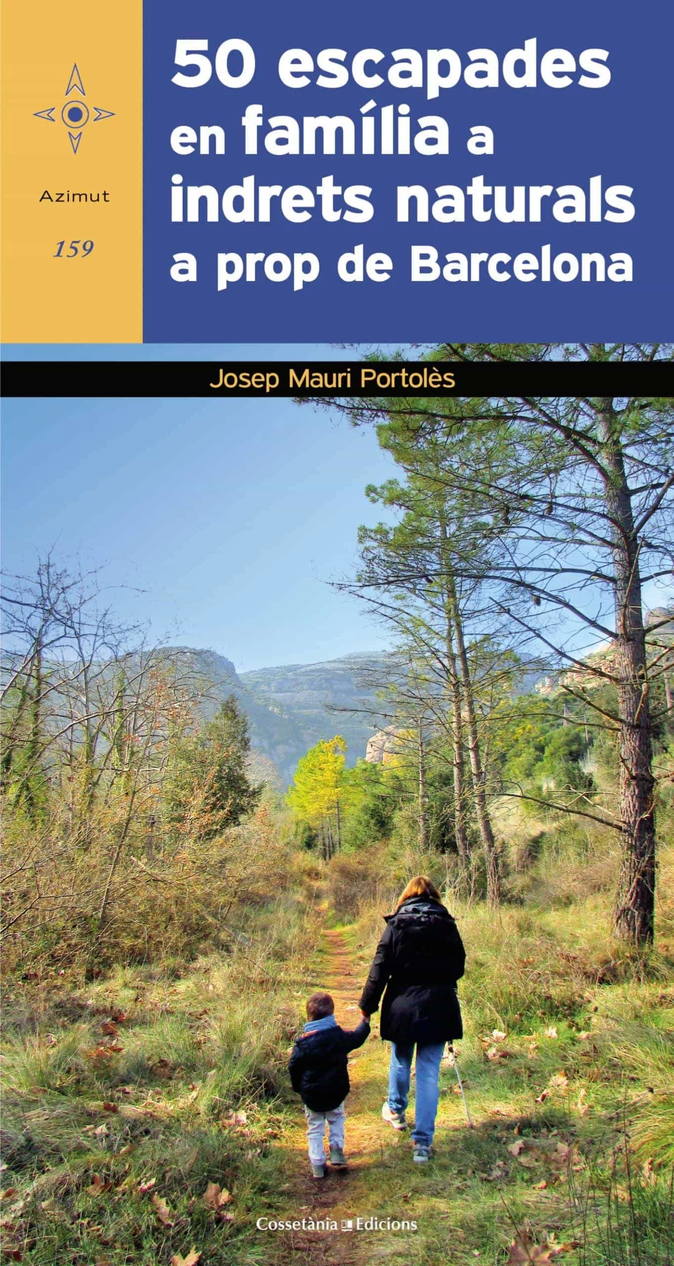 Portada del Libro 50 Escapades En Família A Indrets Naturals Prop De Barcelona de Josep Mauri I Portoles - 9788490348697