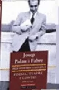 Portada del Libro Poesia Teatre I Conter (Vol. I) de Josep Palau I Fabre - 9788481095418