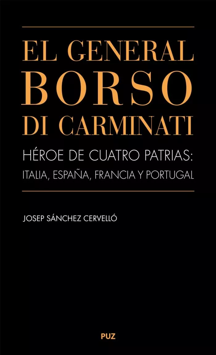 Portada del Libro El General Borso Di Carminati. Heroe De Cuatro Patrias: Italia España de Josep Sanchez Cervello - 9788417873493