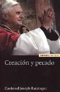 Portada del Libro Creacion Y Pecado de Joseph Benedicto Xvi Ratzinger - 9788431322854