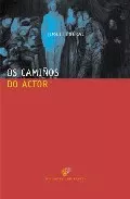 Portada del Libro Os Camiños Do Actor de Josette Feral - 9788482887852