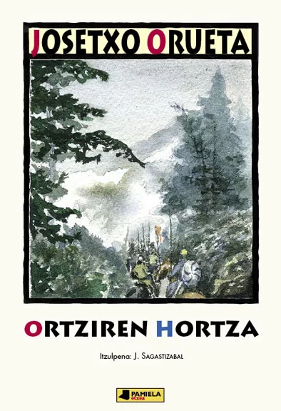 Portada del Libro Ortziren Hortza de Josetxo Orueta - 9788476814291
